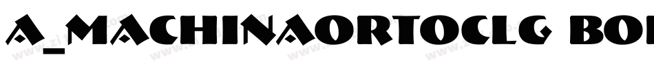 a_MachinaOrtoClg Bold字体转换